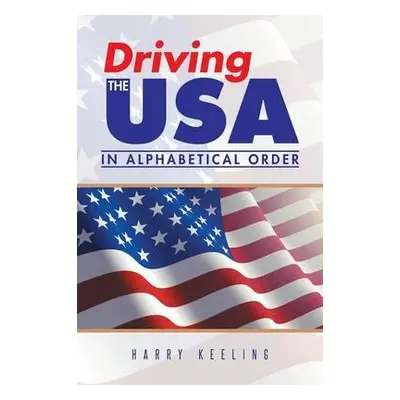 Driving the USA - Keeling, Harry