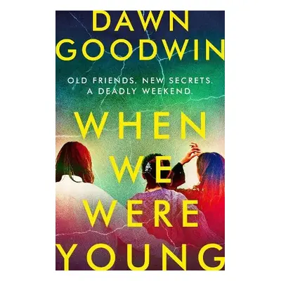 When We Were Young - Goodwin, Dawn