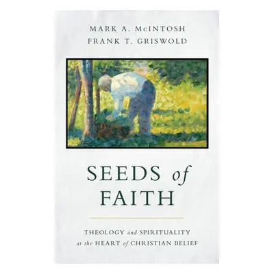 Seeds of Faith - McIntosh, Mark a a Griswold, Frank T