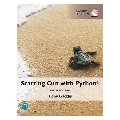 Starting Out with Python, Global Edition - Gaddis, Tony