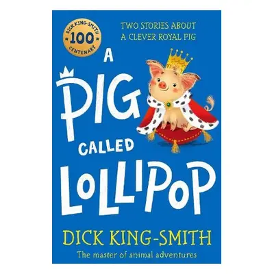 Pig Called Lollipop - King-Smith, Dick