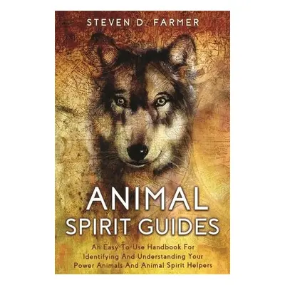 Animal Spirit Guides - Farmer, Steven