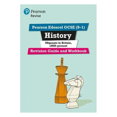 Pearson REVISE Edexcel GCSE (9-1) History Migrants in Britain, c.800-present Revision Guide and 