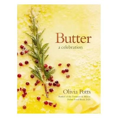 Butter: A Celebration - Potts, Olivia