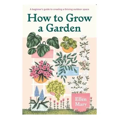 How to Grow a Garden - Mary, Ellen