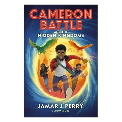 Cameron Battle and the Hidden Kingdoms - Perry, Jamar J.