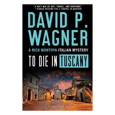 To Die in Tuscany - Wagner, David P.