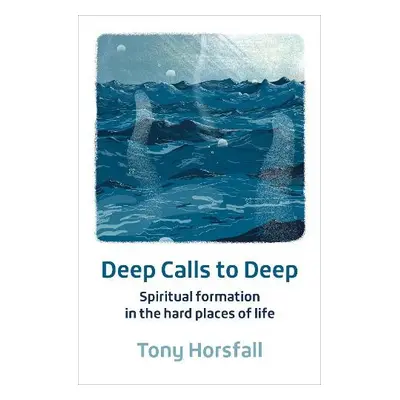 Deep Calls to Deep - Horsfall, Tony