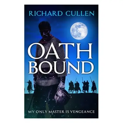 Oath Bound - Cullen, Richard