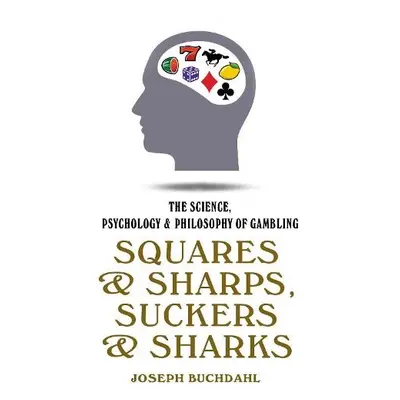 Squares and Sharps, Suckers and Sharks - Buchdahl, Joseph