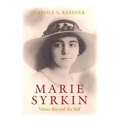 Marie Syrkin – Values Beyond the Self - Kessner, Carole S.