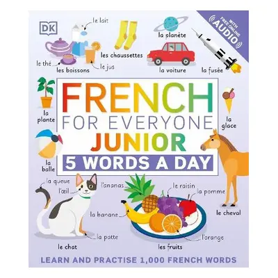 French for Everyone Junior 5 Words a Day - DK