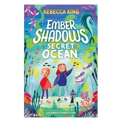 Ember Shadows and the Secret of the Ocean - King, Rebecca