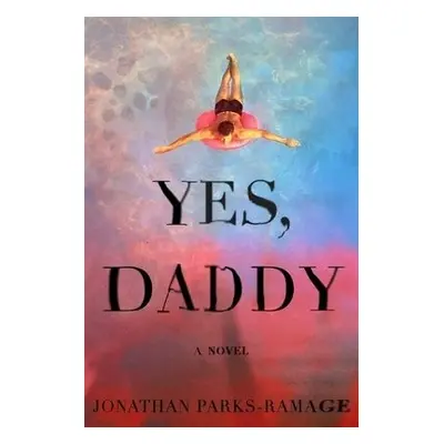 Yes, Daddy - Parks-Ramage, Jonathan