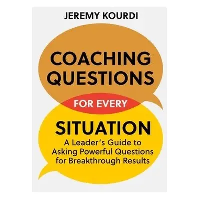 Coaching Questions for Every Situation - Kourdi, Jeremy