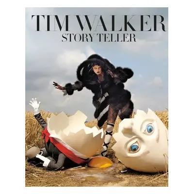 Tim Walker: Story Teller - Walker, Tim