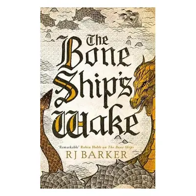 Bone Ship's Wake - Barker, RJ