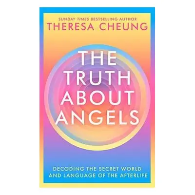 Truth about Angels - Cheung, Theresa