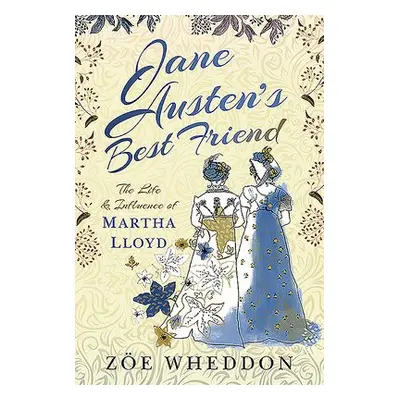 Jane Austen's Best Friend - Wheddon, Zoe