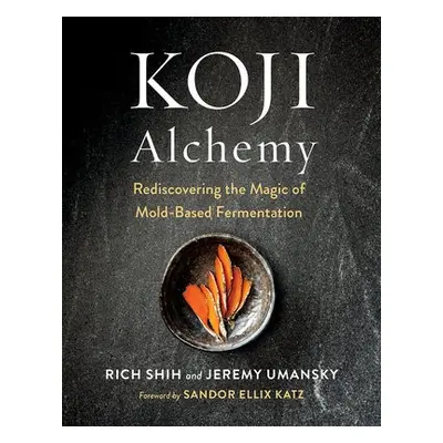 Koji Alchemy - Umansky, Jeremy a Shih, Rich