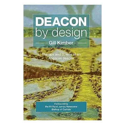 Deacon by design - Kimber, Gill