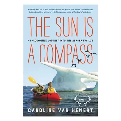 The Sun Is a Compass - Hemert, Caroline Van