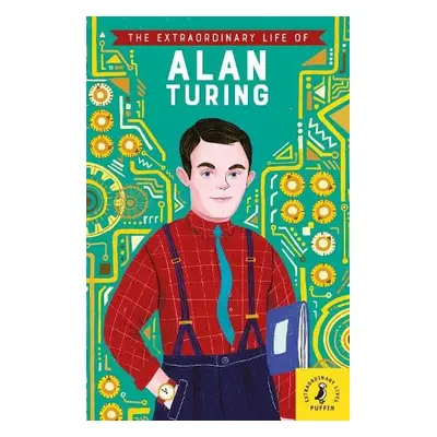 Extraordinary Life of Alan Turing - Richardson, Michael Lee