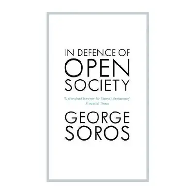 In Defence of Open Society - Soros, George