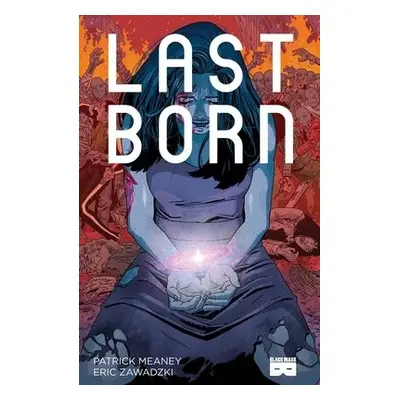 Last Born Volume 1 - Meaney, Patrick