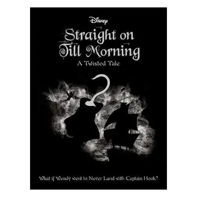 Disney Peter Pan: Straight on Till Morning - Braswell, Liz