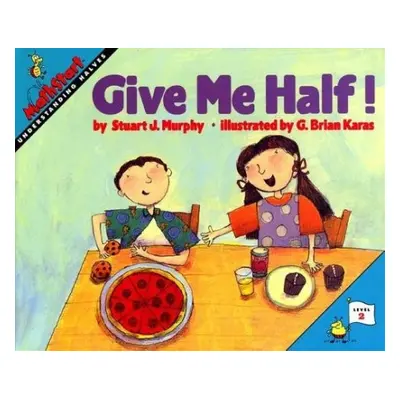 Give Me Half! - Murphy, Stuart J.