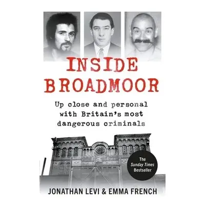 Inside Broadmoor - Levi, Jonathan a French, Emma