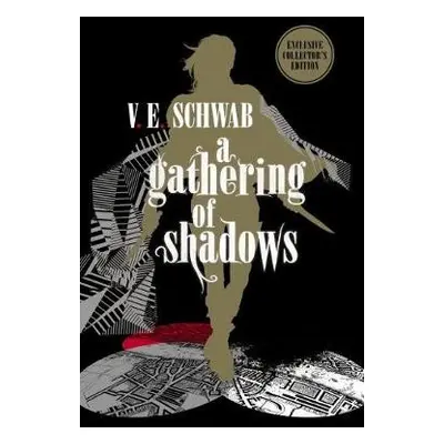 Gathering of Shadows: Collector's Edition - Schwab, V. E.