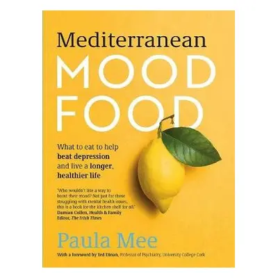 Mediterranean Mood Food - Mee, Paula