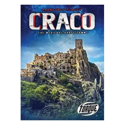 Craco: The Medieval Ghost Town - Owings, Lisa