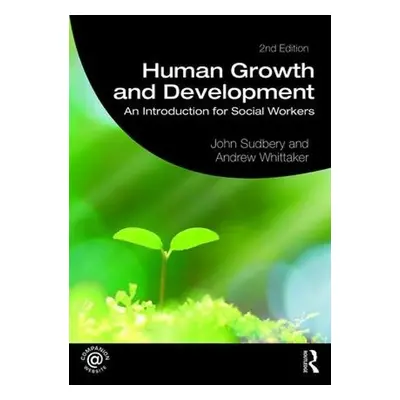 Human Growth and Development - Sudbery, John (University of Salford, UK) a Whittaker, Andrew (Lo