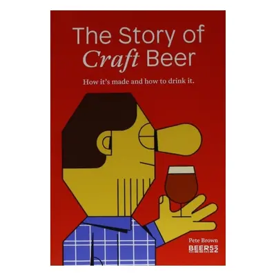 STORY OF CRAFT BEER - BROWN, PETE