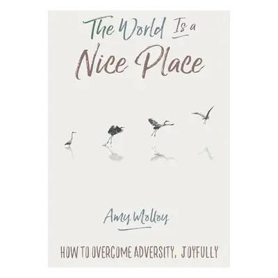 World Is a Nice Place - Molloy, Amy