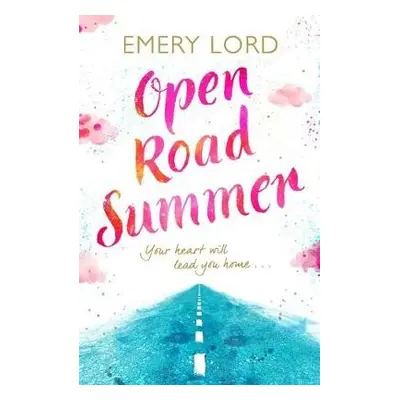 Open Road Summer - Lord, Emery