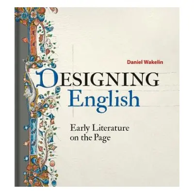 Designing English - Wakelin, Daniel