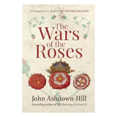 Wars of the Roses - Ashdown-Hill, John