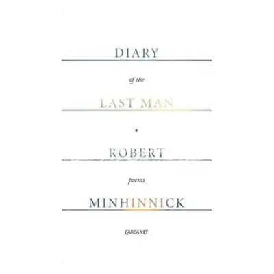 Diary of the Last Man - Minhinnick, Robert