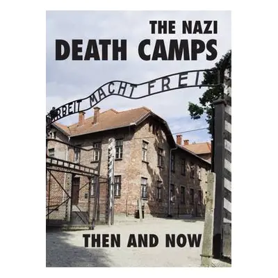 Nazi Death Camps - Ramsey, Winston G