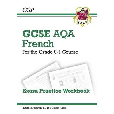 GCSE French AQA Exam Practice Workbook: includes Answers a Online Audio (For exams in 2024 and 2