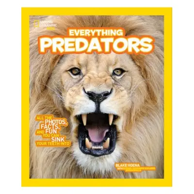 Everything Predators - Hoena, Blake a National Geographic Kids