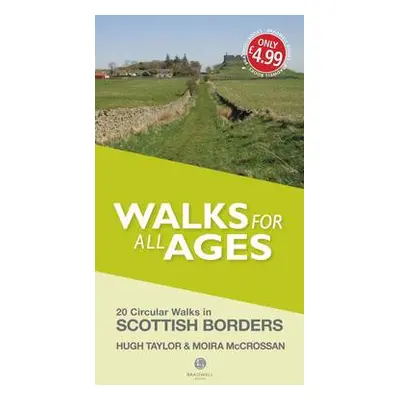 Walks for All Ages Scottish Borders - Taylor, Hugh a McCrossan, Moira