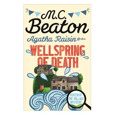 Agatha Raisin and the Wellspring of Death - Beaton, M.C.