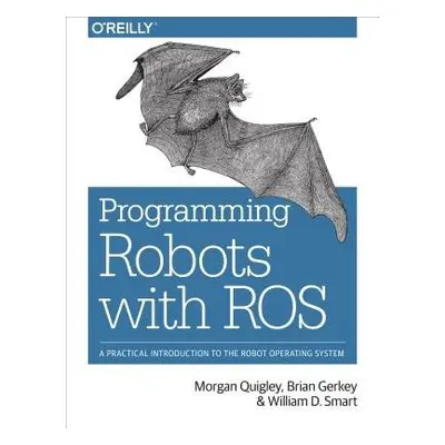 Programming Robots with ROS - Quigley, Morgan