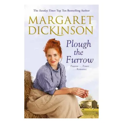 Plough the Furrow - Dickinson, Margaret