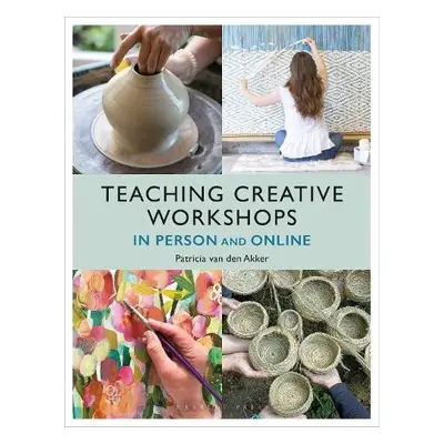 Teaching Creative Workshops In Person and Online - van den Akker, Patricia (The Design Trust)